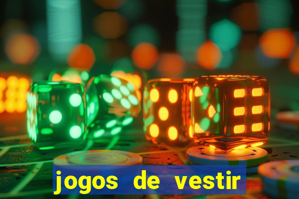 jogos de vestir click jogos